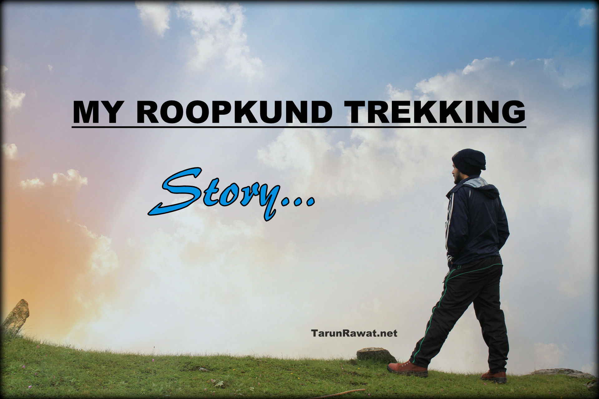 Tarun Rawat, Roopkund Trekking Story